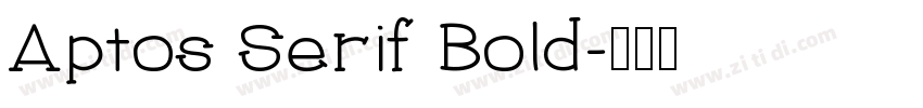 Aptos Serif Bold字体转换